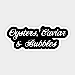 Oysters, Caviar & Bubbles Sticker